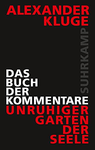 Das Buch der Kommentare: Unruhiger Garten der Seele von Suhrkamp Verlag AG